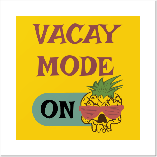 Vacay Mode - punny vacation quotes Wall Art by BrederWorks